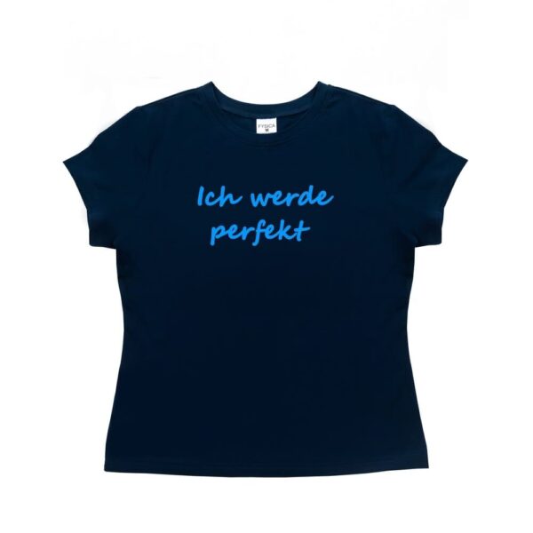 T-shirt "Ich werde perfekt"