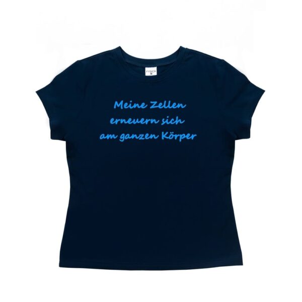 T-shirt "Meine zellen erneuern sich am ganzen körper"