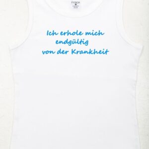 Unterhemd "Ich erhole mich endgültig von der Krankheit"